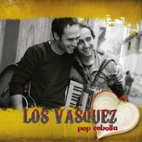 Los Vasquez - Contigo Pop y Cebolla