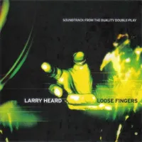 Larry Heard - Loose Fingers: Soundtrack from the Duality Double-Play