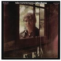 John Denver - Take Me to Tomorrow