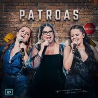 Mar&iacute;lia Mendon&ccedil;a & Maiara & Maraisa - Patroas, EP4