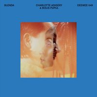 Charlotte Adig&eacute;ry & Bolis Pupul - Blenda