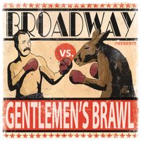 Broadway - Gentlemen&rsquo;s Brawl