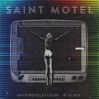 Saint Motel - Saintmotelevision B-Sides