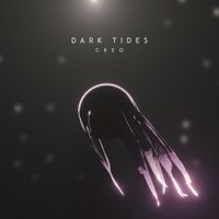 Creo - Dark Tides
