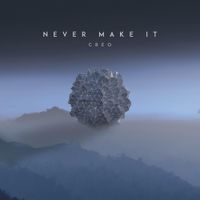 Creo - Never Make It