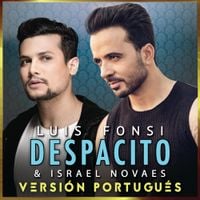 Luis Fonsi & Israel Novaes - Despacito (Versi&oacute;n Portugu&eacute;s)