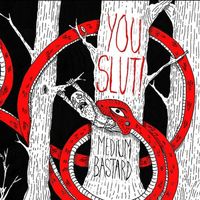 You Slut! - Medium Bastard