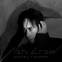 平沢進 [Susumu Hirasawa] - Ash Crow