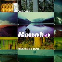 Bonobo - One Offs... Remixes & B-Sides
