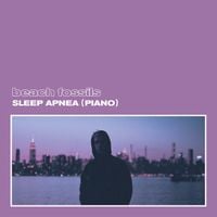 Beach Fossils - Sleep Apnea (Piano)