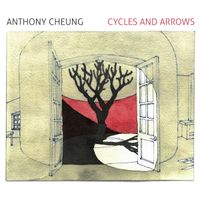 Spektral Quartet / Atlas Ensemble / International Contemporary Ensemble / Artyom Kim / Karina Canellakis / Anthony Cheung / Claire Chase / Maiya Papach / Winston Choï / Ernest Rombout - Anthony Cheung: Cycles and Arrows