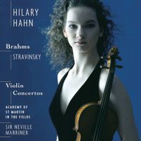 Hilary Hahn - Brahms, Stravinsky: Violin Concertos