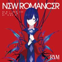 理芽 [RIM] - NEW ROMANCER