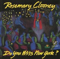 Rosemary Clooney - Do You Miss New York?