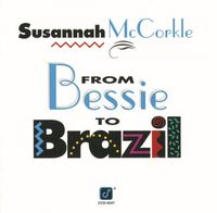 Susannah McCorkle - From Bessie to Brazil