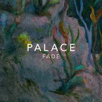 Palace - Fade
