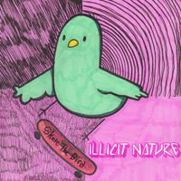 Illicit Nature - Skate the Bird