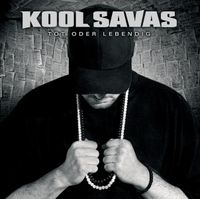 Kool Savas - Tot oder Lebendig