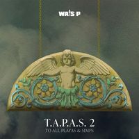 Wais P - T.A.P.A.S. 2 (To All Playas And Simps)