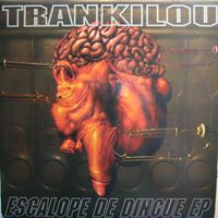 Trankilou - Escalope De Dingue EP