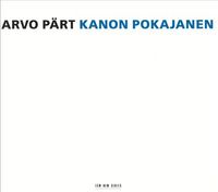Estonian Philharmonic Chamber Choir & T&otilde;nu Kaljuste - Arvo P&auml;rt: Kanon Pokajanen