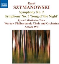 Ryszard Minkiewicz / Warsaw National Philharmonic Choir And Orchestra / Antoni Wit - Karol Szymanowski: Symphony No. 2; Symphony No. 3 "Song of the Night"