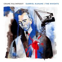 Gabriel Kahane - Crane Palimpsest