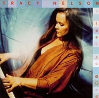 Tracy Nelson - I Feel So Good