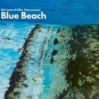 Rich Jones & Killer Kane - Blue Beach