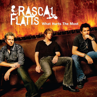 Rascal Flatts - What Hurts the Most