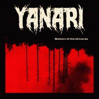 Yanari - Bottom of the Universe