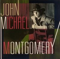 John Michael Montgomery - John Michael Montgomery