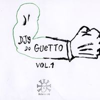 Various Artists - Dj&rsquo;S Do Guetto Vol. 1