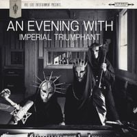 Imperial Triumphant - An Evening with Imperial Triumphant