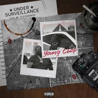 Young Chop - Under Surveillance