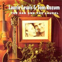 Laurie Lewis & Tom Rozum - The Oak and the Laurel