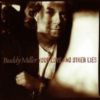 Buddy Miller - Your Love and Other Lies