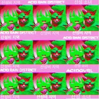 Acidgvrl - Acid Rain District 산성비 지역