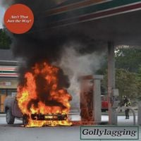 Gollylagging - Ain't That Just The Way!