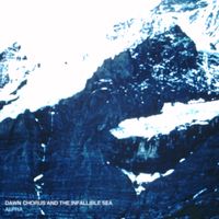 Dawn Chorus And The Infallible Sea - Alpha