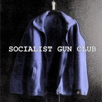 Socialist Gun Club - SOCIALIST GUN CLUB