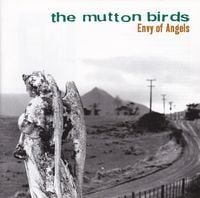 The Mutton Birds - Envy of Angels