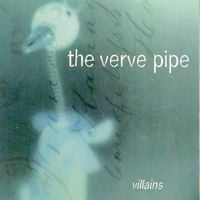 The Verve Pipe - Villains