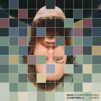 Dan Campbell - Other People&rsquo;s Lives