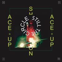 Ace-Up - Still the Circle