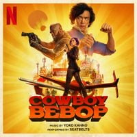 Seatbelts - COWBOY BEBOP (Soundtrack from the Netflix Series)