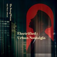 하성운 [HA SUNG WOON] - Electrified : Urban Nostalgia