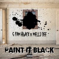 G Fam Black &times; Mello Dee - Paint It Black