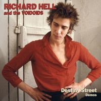 Richard Hell & The Voidoids - Destiny Street Demos