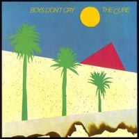 The Cure - Boys Don't Cry [CD Version]